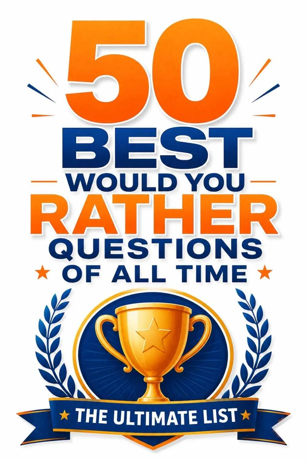 50 Best Would You Rather Questions of All Time (Ranked and Explained)