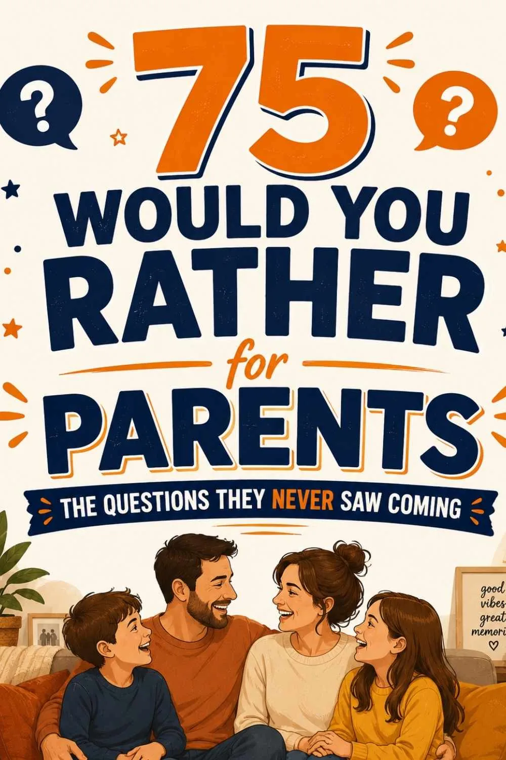 75+ Would You Rather Questions for Parents (With Kids of Any Age)