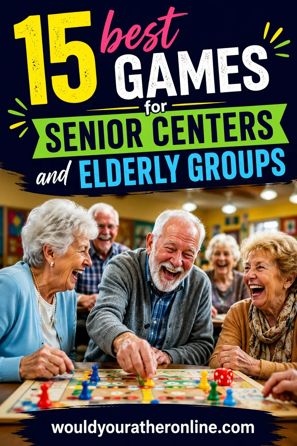 15 Best Games for Senior Centers and Elderly Groups