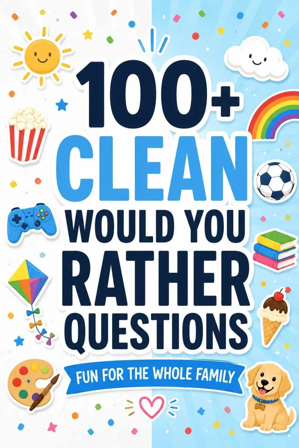 100+ Clean Would You Rather Questions (All Ages, Any Occasion)