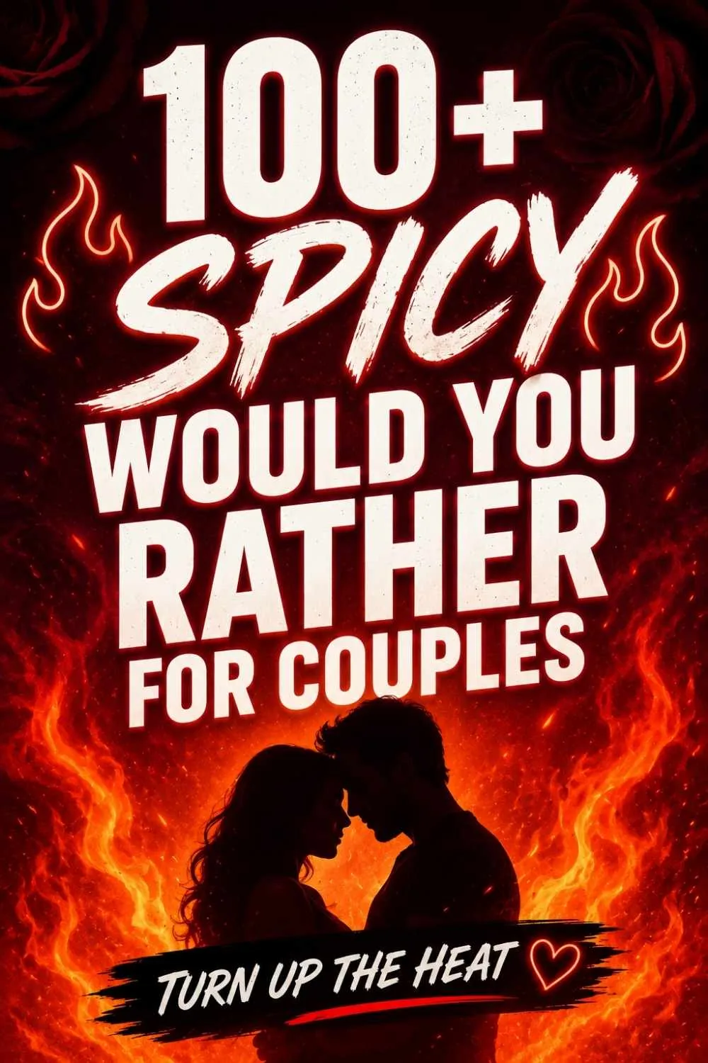 75+ Spicy Would You Rather Questions for Couples (Honest Edition)
