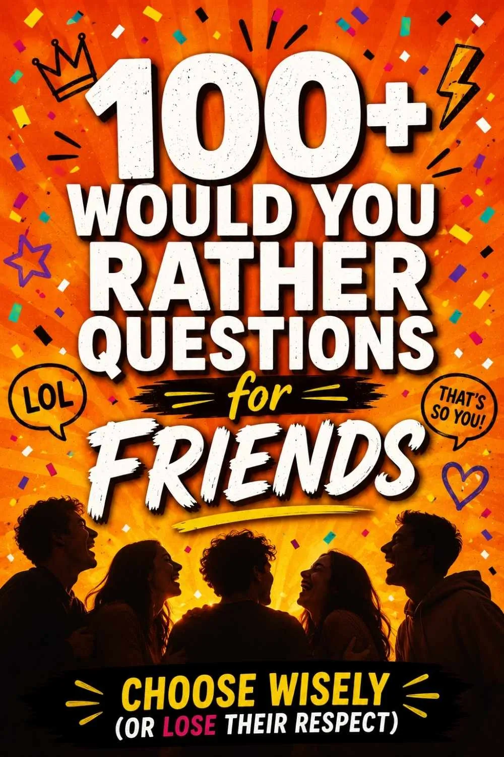 100+ Would You Rather Questions for Friends (The Best Ones to Ask)