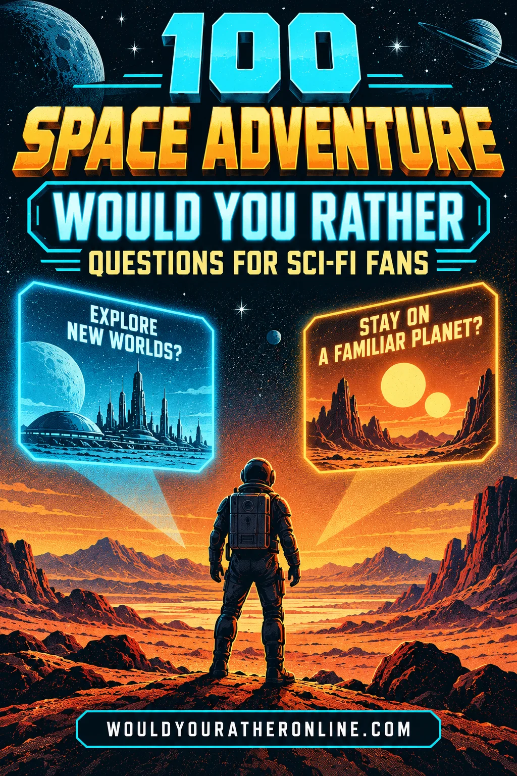 100 Space Adventure Would You Rather Questions for Sci-Fi Fans