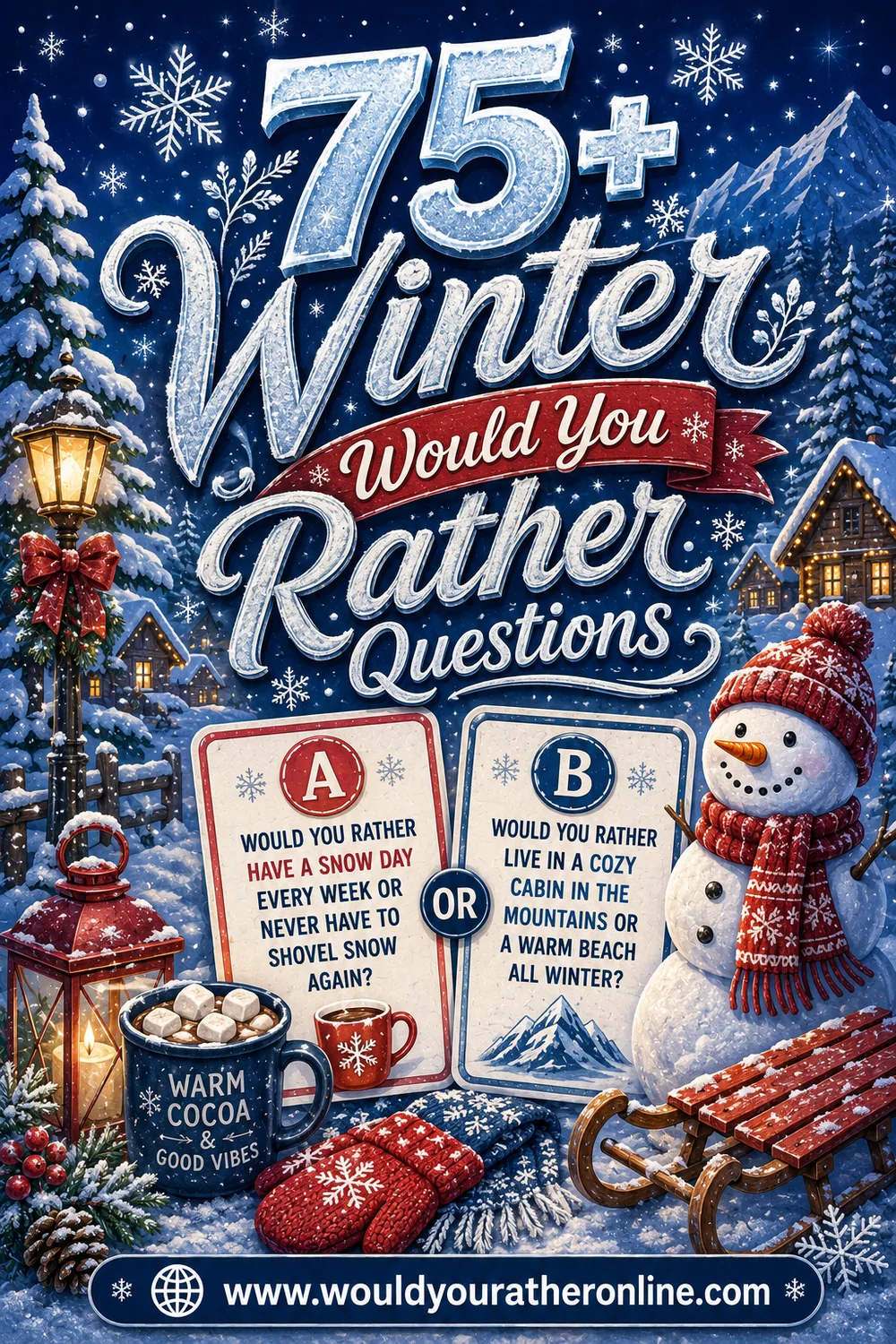 75+ Winter Would You Rather Questions